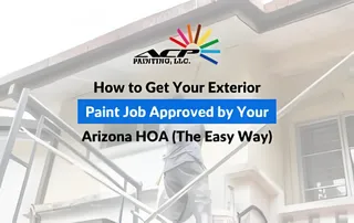 How to Get Your Exterior Paint Job Approved by Your Arizona HOA (The Easy Way)