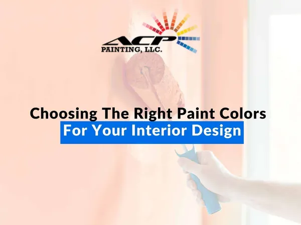 Choosing The Right Paint Colors For Your Interior Design