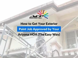 How to Get Your Exterior Paint Job Approved by Your Arizona HOA (The Easy Way)