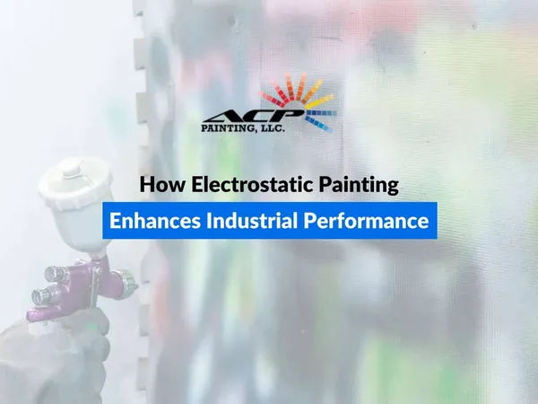 How Electrostatic Painting Enhances Industrial Performance