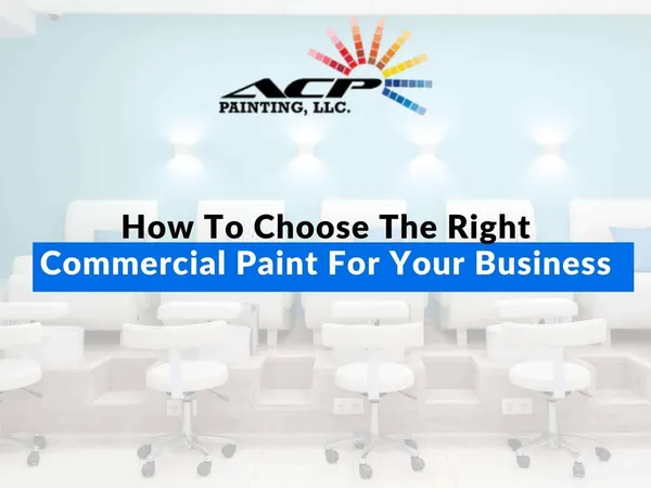 How To Choose The Right Commercial Paint For Your Business