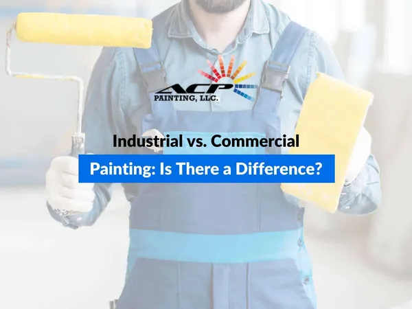 Industrial vs. Commercial Painting: Is There a Difference?
