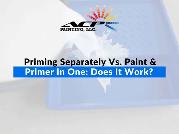 Priming Separately Vs. Paint & Primer In One Does It Work
