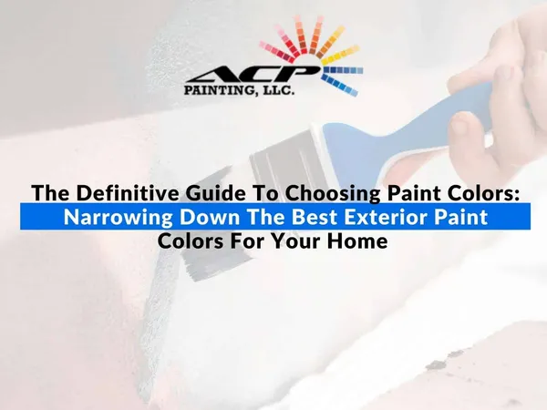 The Definitive Guide To Choosing Paint Colors Narrowing Down The Best Exterior Paint Colors For Your Home