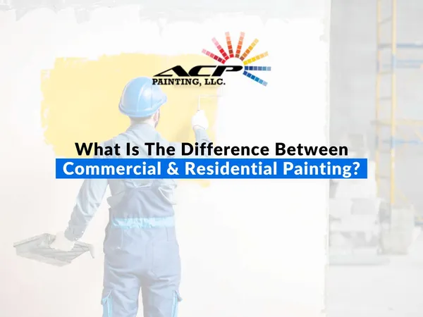 What Is The Difference Between Commercial & Residential Painting?