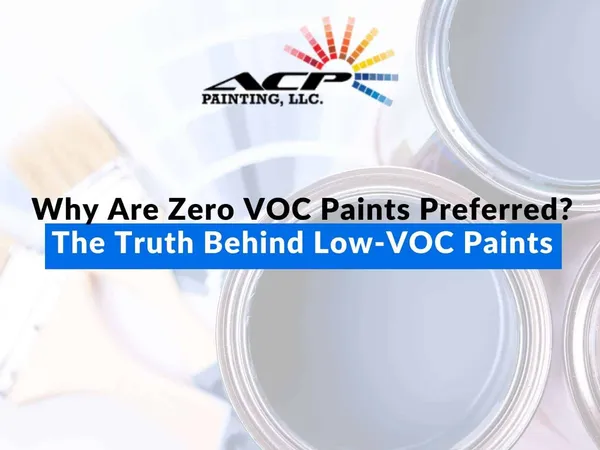 Why Are Zero VOC Paints Preferred The Truth Behind Low-VOC Paints