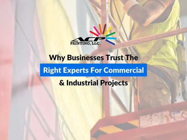 Why Businesses Trust The Right Experts For Commercial & Industrial Projects