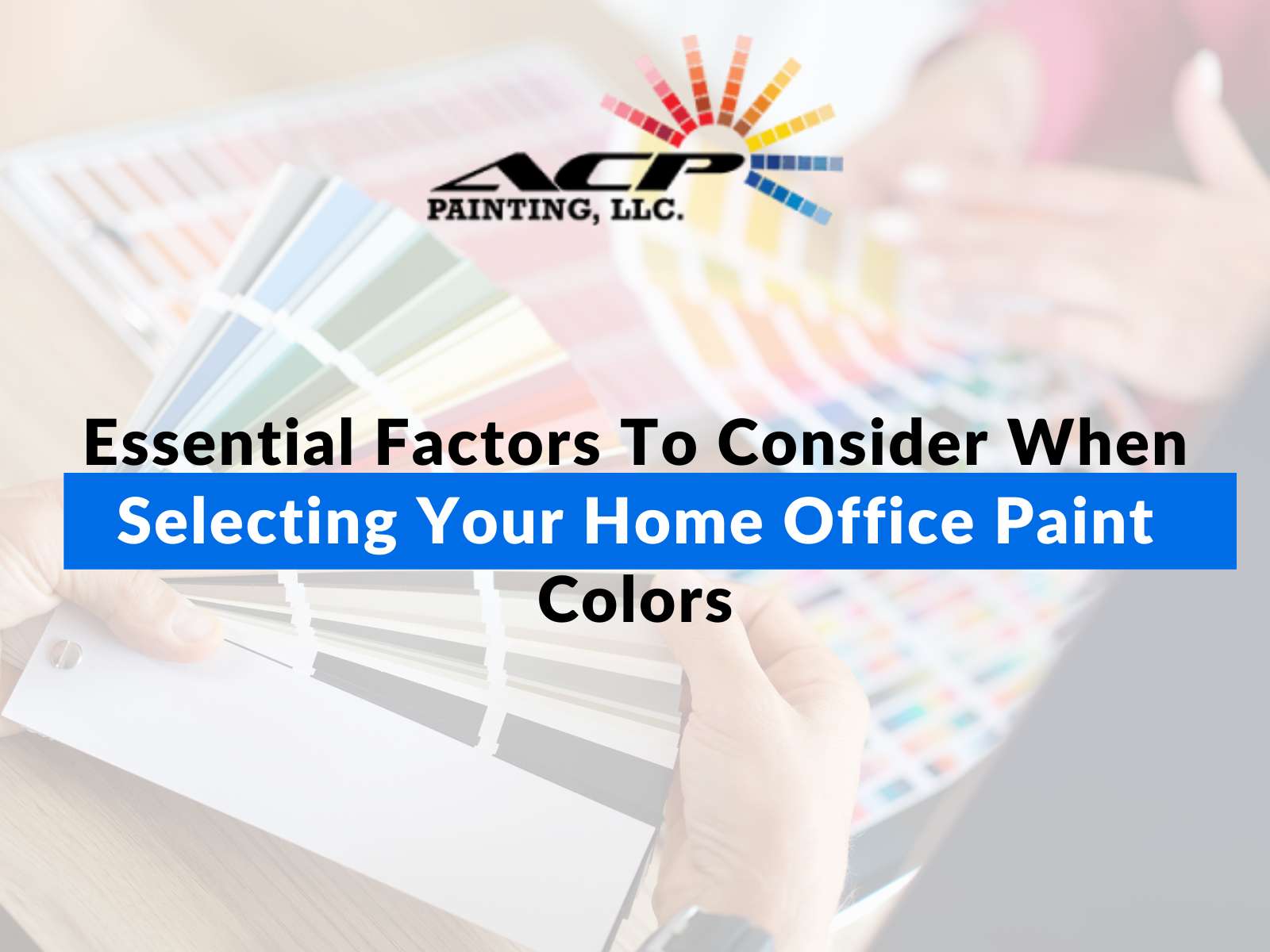 Essential Factors To Consider When Selecting Your Home Office Paint Colors